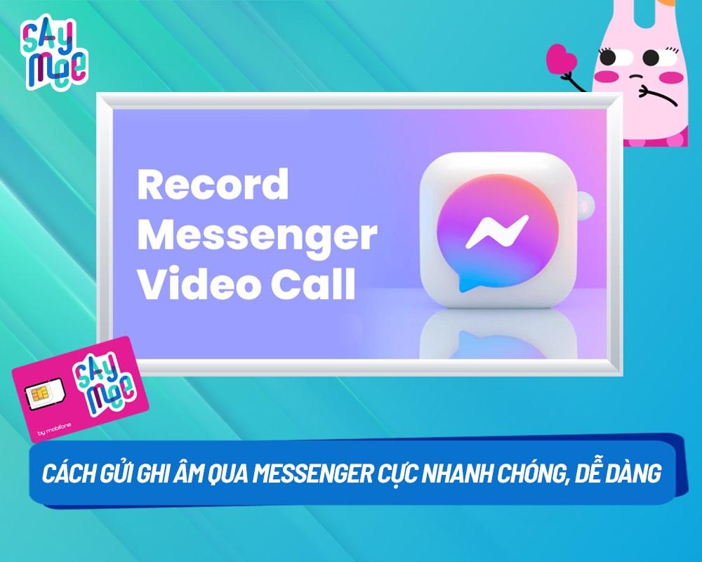 “Bỏ túi” ngay - Cách gửi ghi âm qua Messenger cực nhanh chóng