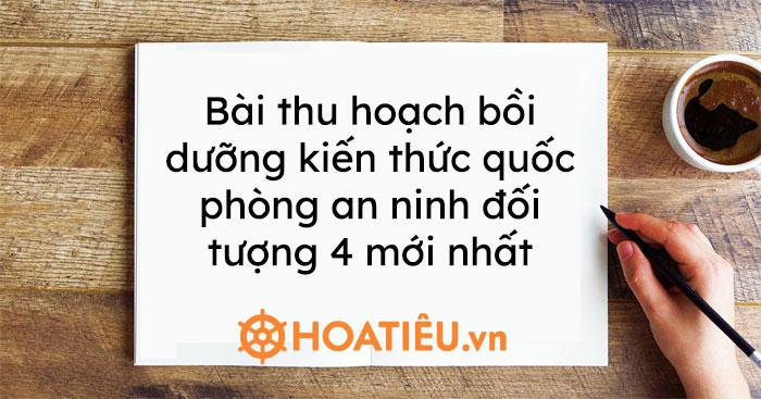 Top 15 Bài thu hoạch quốc phòng an ninh đối tượng 4 (Liên hệ bản thân) năm 2025