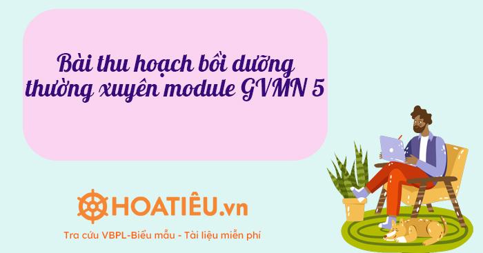 Bài thu hoạch bồi dưỡng thường xuyên module GVMN 5 2025 mới nhất
