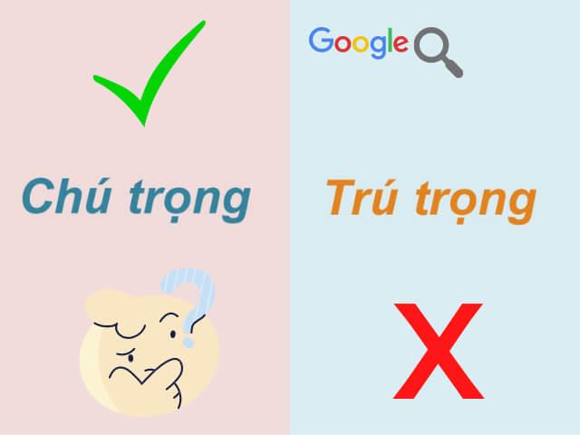 CHÚ TRỌNG hay TRÚ TRỌNG mới đúng chính tả Tiếng Việt