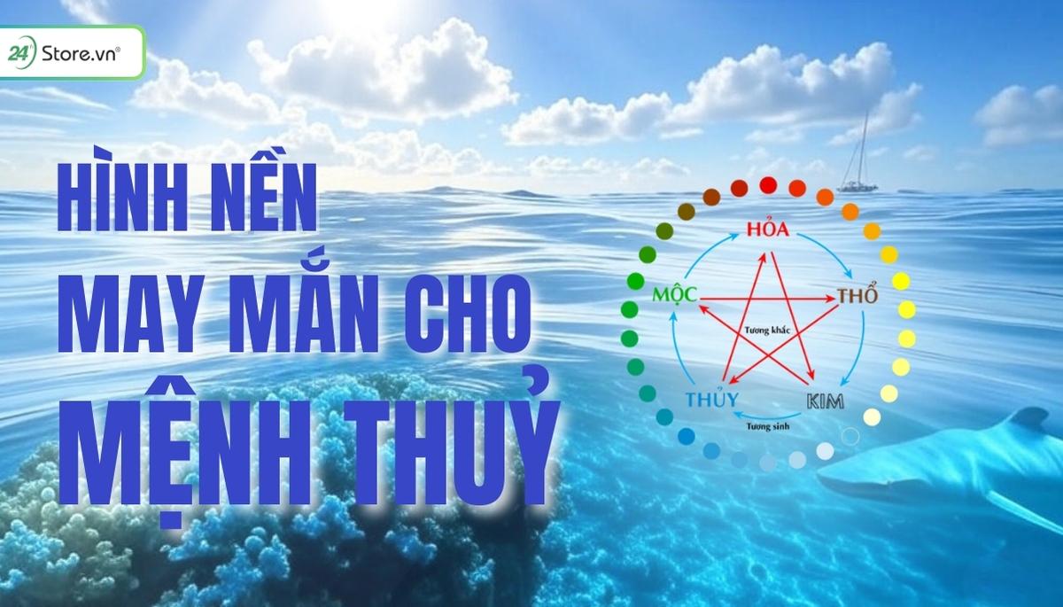 299+ Hình nền may mắn cho mệnh Thủy đẹp mắt, thu hút TÀI LỘC