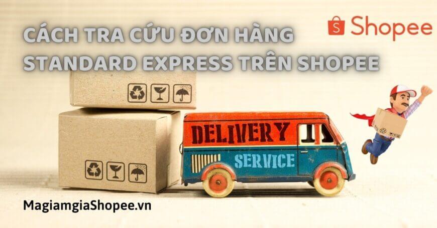 Cách tra cứu đơn hàng Standard Express của Shopee