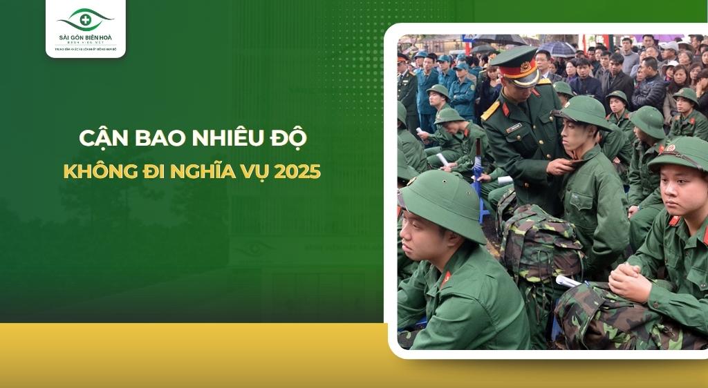 Cận bao nhiêu độ không đi nghĩa vụ 2025? Quy định mới nhất
