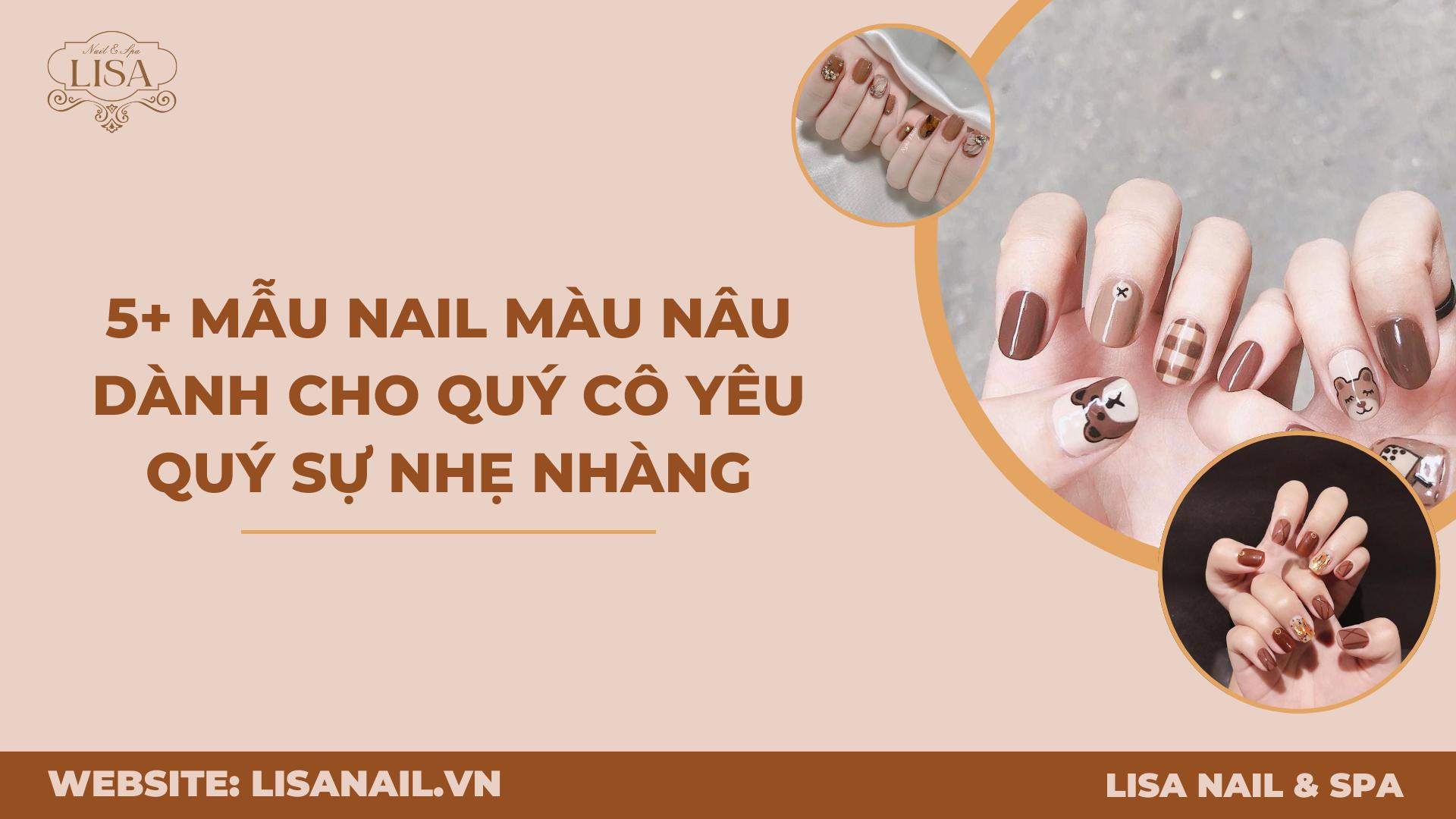 5+ Mẫu nail màu nâu dành cho quý cô yêu quý sự nhẹ nhàng
