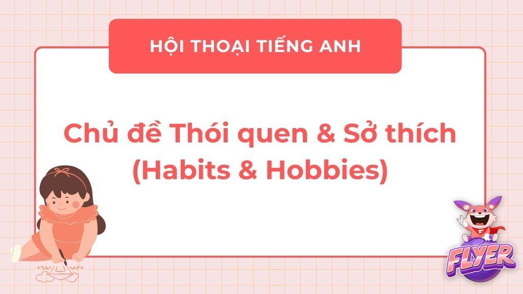 19+ Đoạn hội thoại tiếng Anh theo chủ đề thông dụng nhất (Kèm Audio)