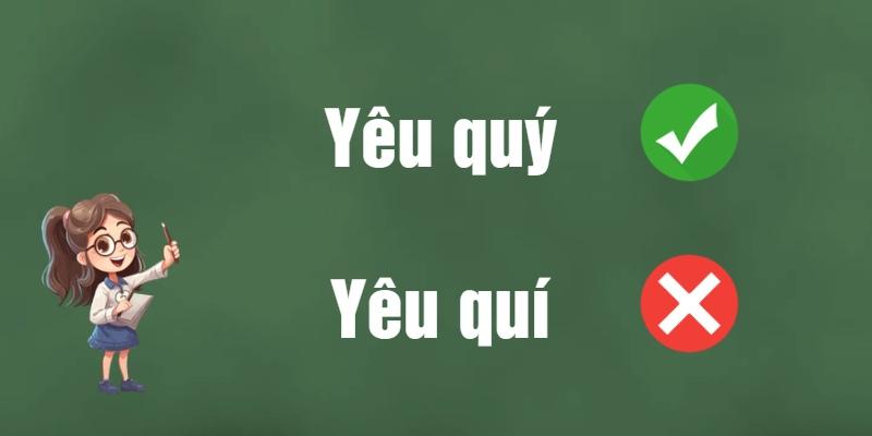 Yêu quý hay yêu quí: Đâu là từ đúng chính tả tiếng Việt?