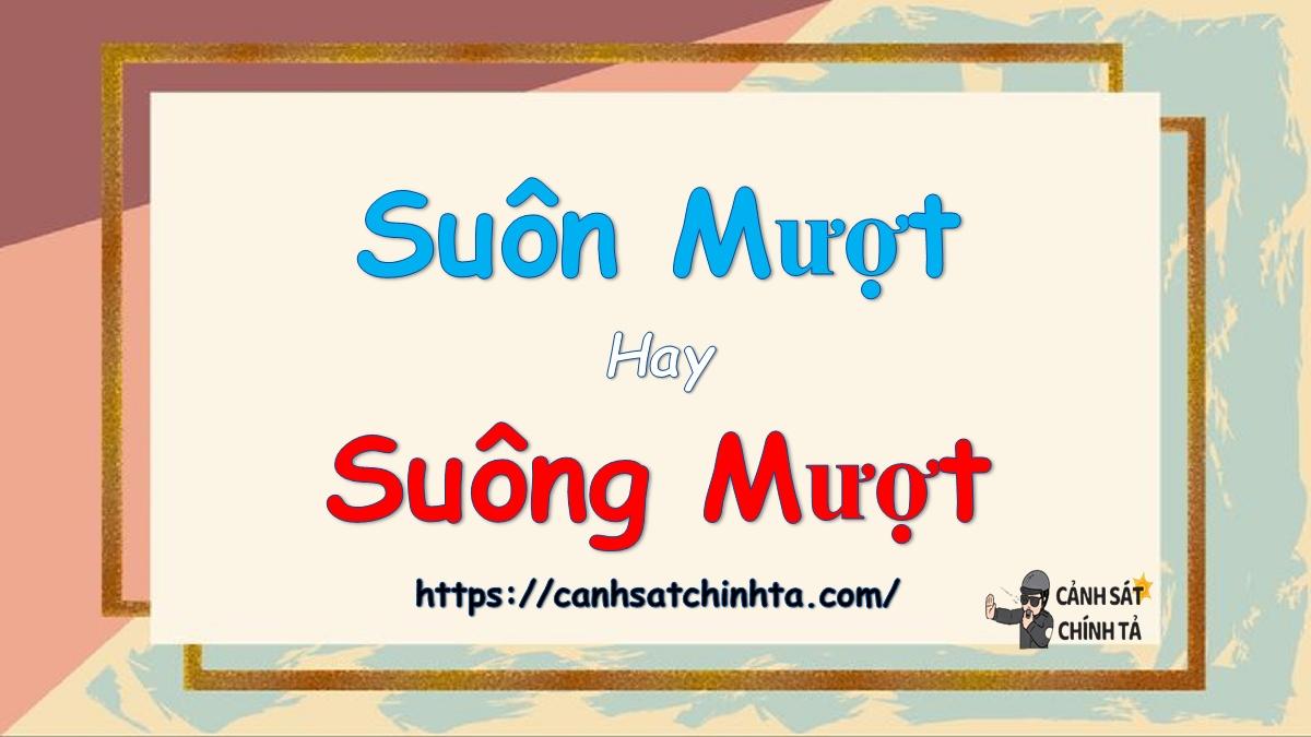 Suôn mượt hay suông mượt là đúng chính tả?