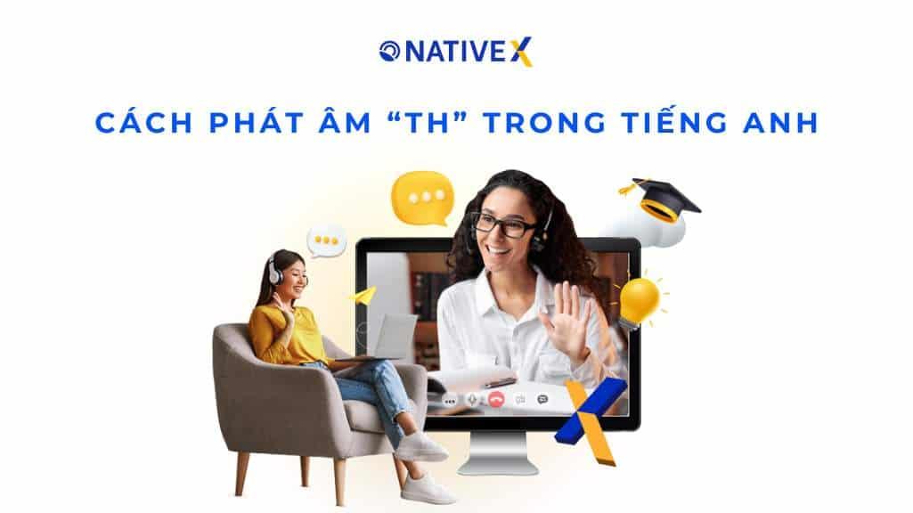 CÁCH PHÁT ÂM TH – Mẹo học phát âm thành thạo