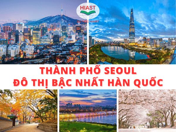 Thành Phố Seoul (서울) - Đô Thị Bậc Nhất Hàn Quốc