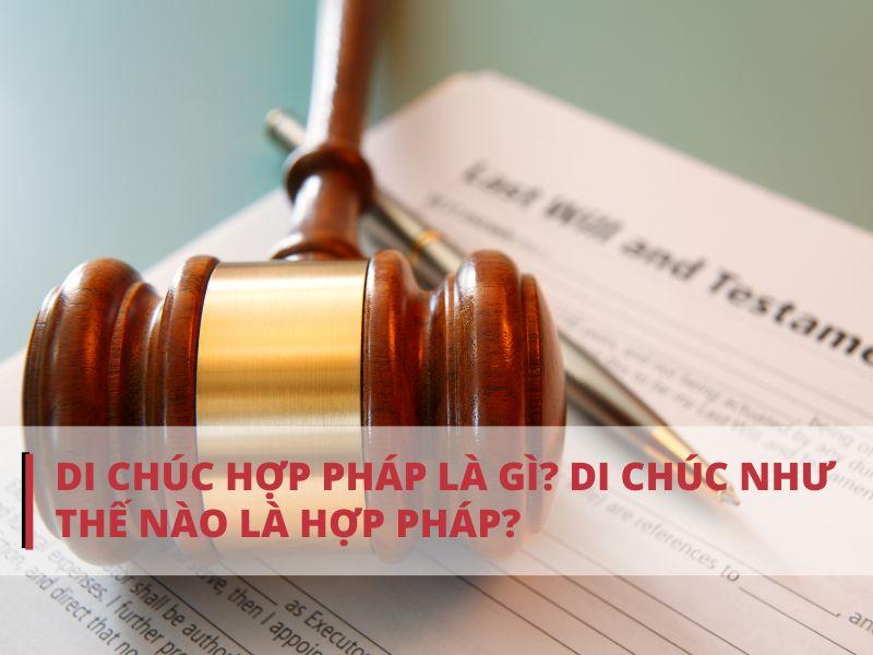Di chúc hợp pháp là gì? Di chúc như thế nào là hợp pháp?