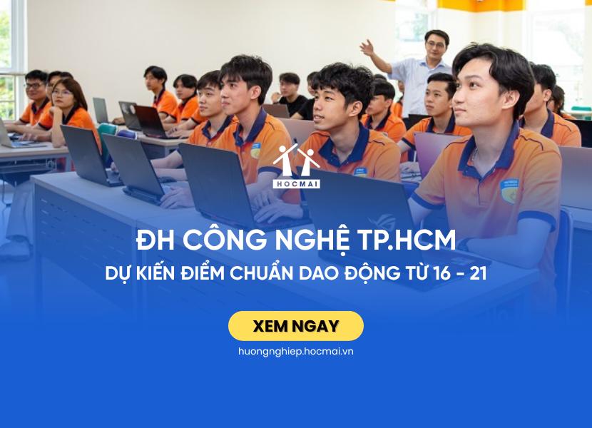 Tuyển sinh 2025: Dự kiến điểm chuẩn Trường ĐH Công nghệ TP.HCM (HUTECH) năm 2025 dao động từ 16–21 điểm