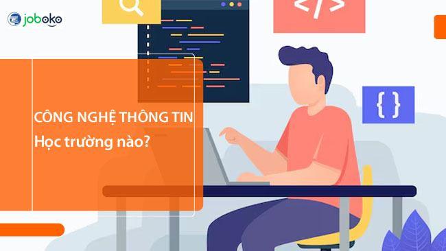 21 trường có ngành công nghệ thông tin - Nên học trường nào? - ĐHCN-ĐHQGHN