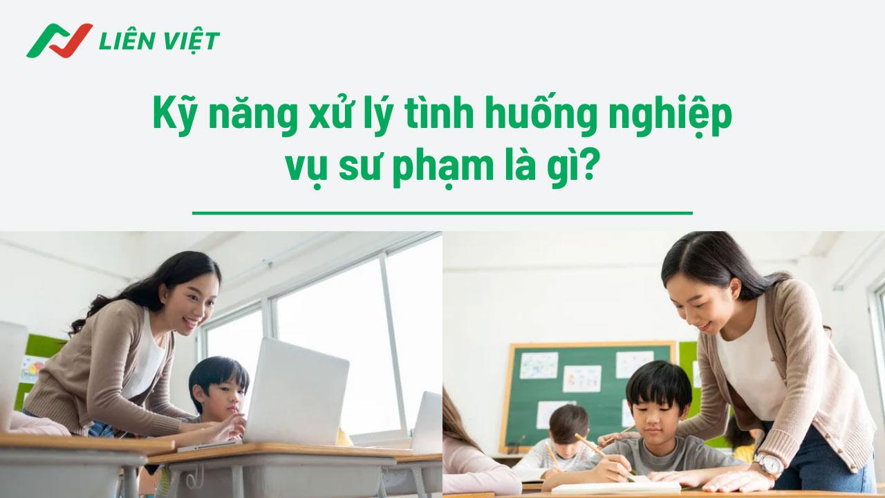 Kỹ năng xử lý tình huống nghiệp vụ sư phạm là gì?