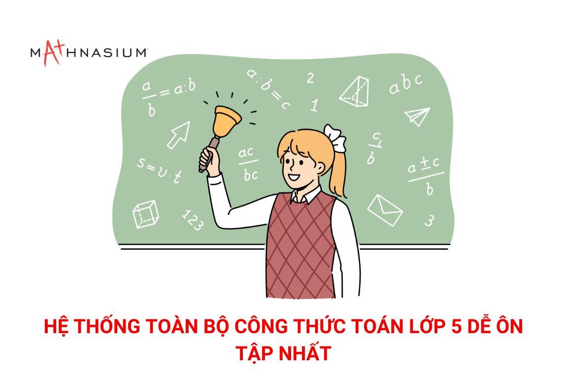 Hệ thống toàn bộ công thức toán lớp 5 dễ ôn tập nhất