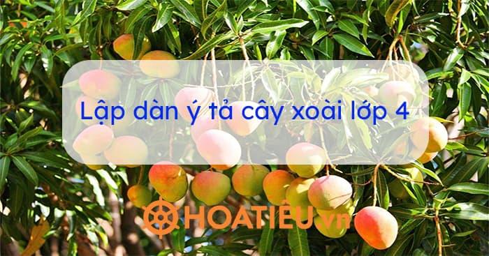 Lập dàn ý tả cây xoài lớp 4 ngắn gọn