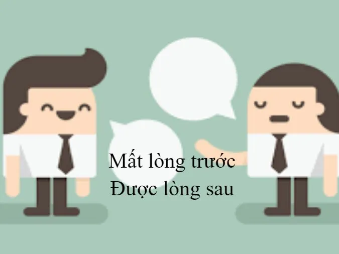 Giải thích ý nghĩa câu tục ngữ ‘Mất lòng trước được lòng sau’ khuyên ta điều gì?
