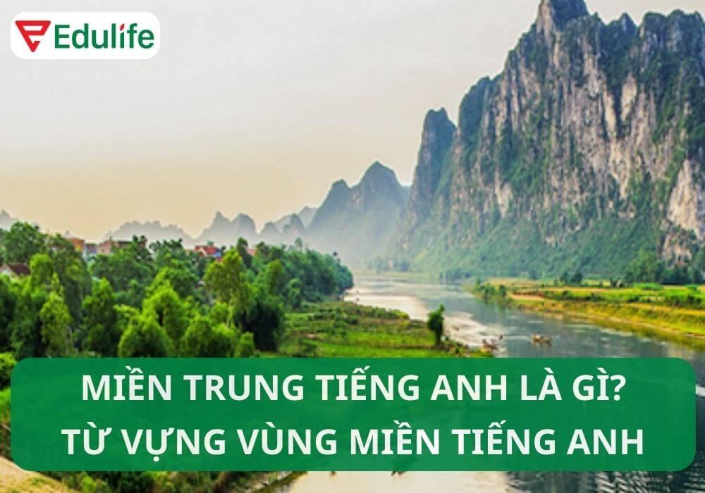 Miền Trung tiếng Anh là gì? Tên các vùng miền bằng tiếng Anh