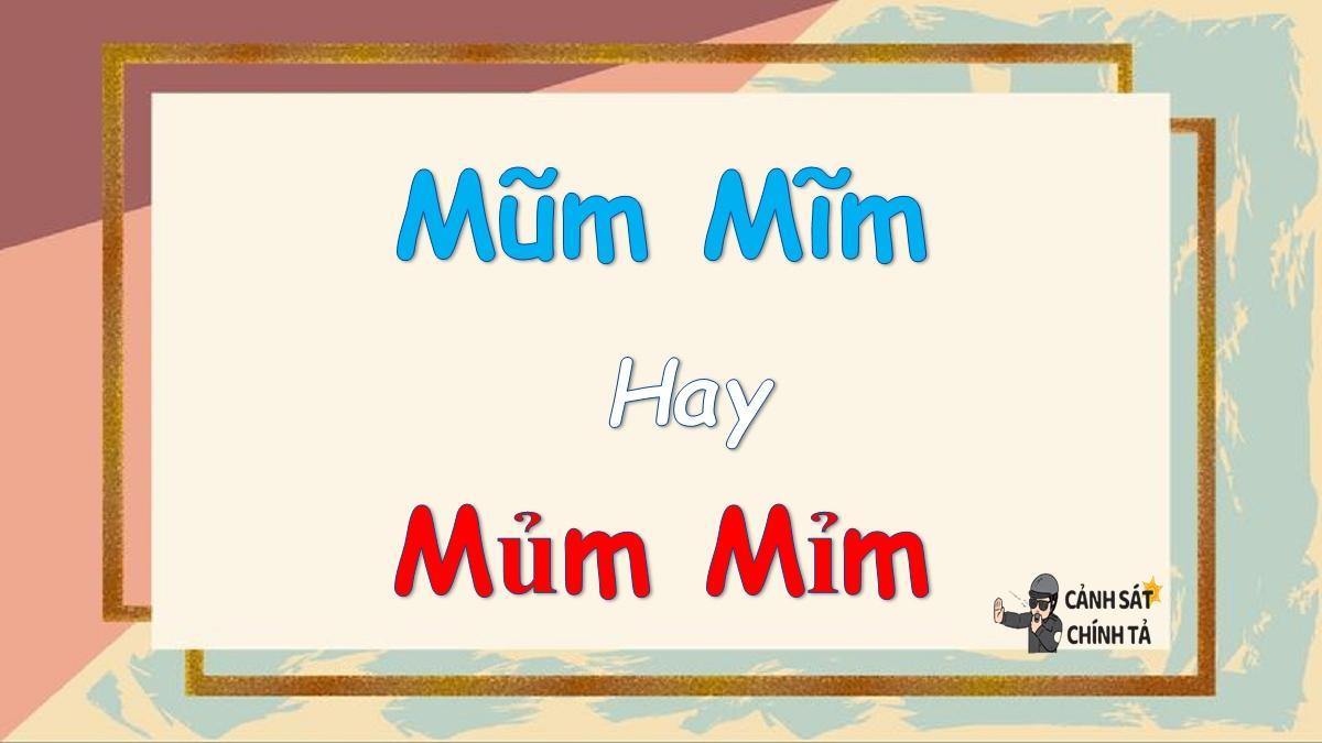 Mũm mĩm hay mủm mỉm là đúng chính tả?