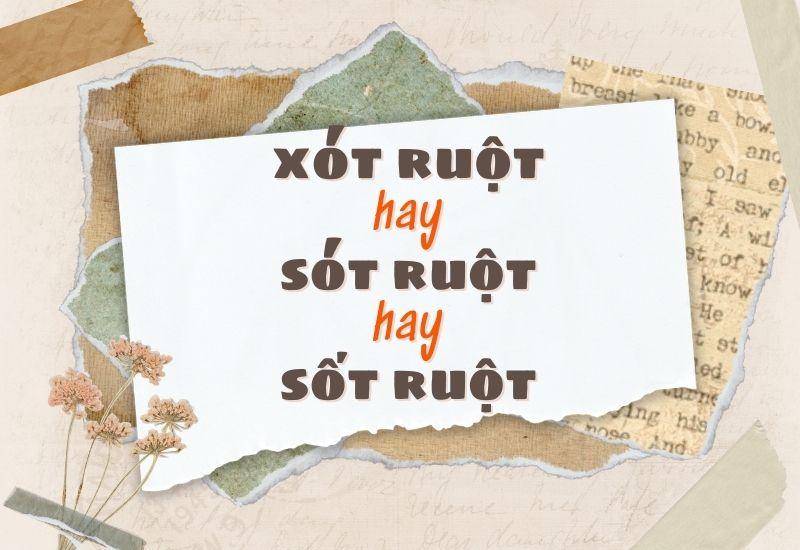 Xót ruột hay sót ruột hay sốt ruột đúng chính tả?