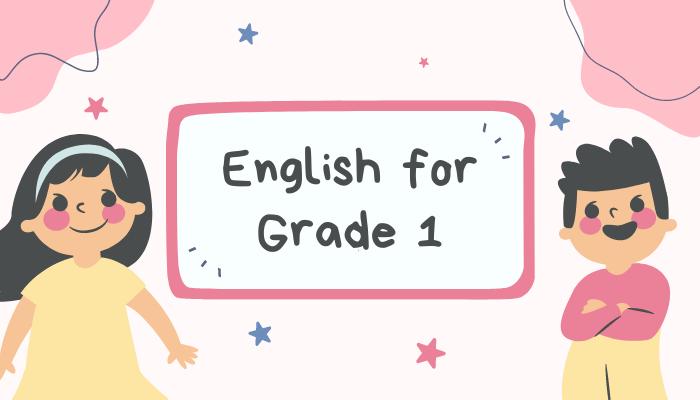 Tài liệu và phương pháp dạy tiếng Anh lớp 1 hiệu quả