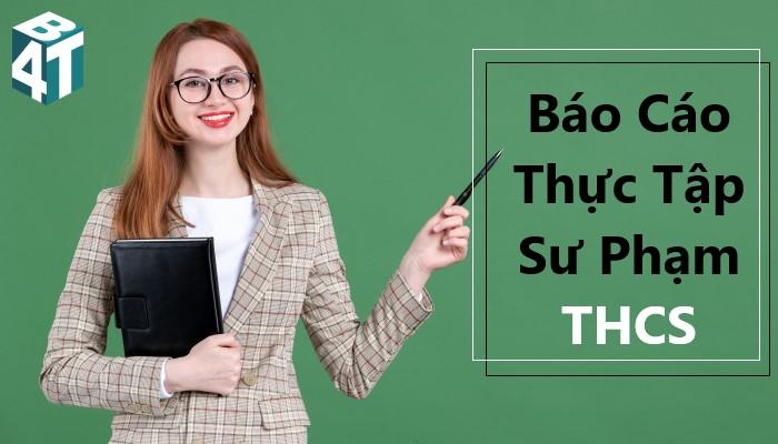 Top 6 Bài Báo Cáo Thực Tập Sư Phạm THCS Nổi Bật Đạt Điểm Cao
