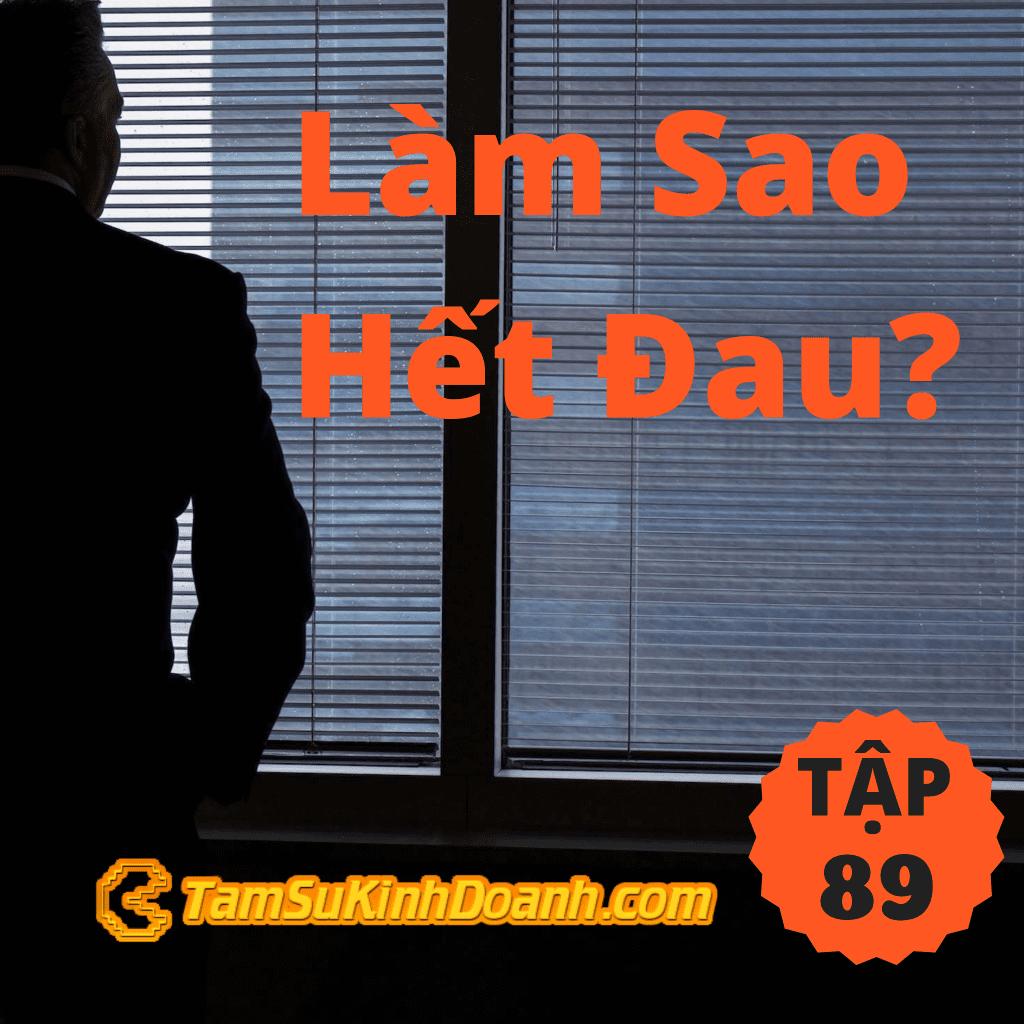Tập 89: Làm Sao Hết Đau?