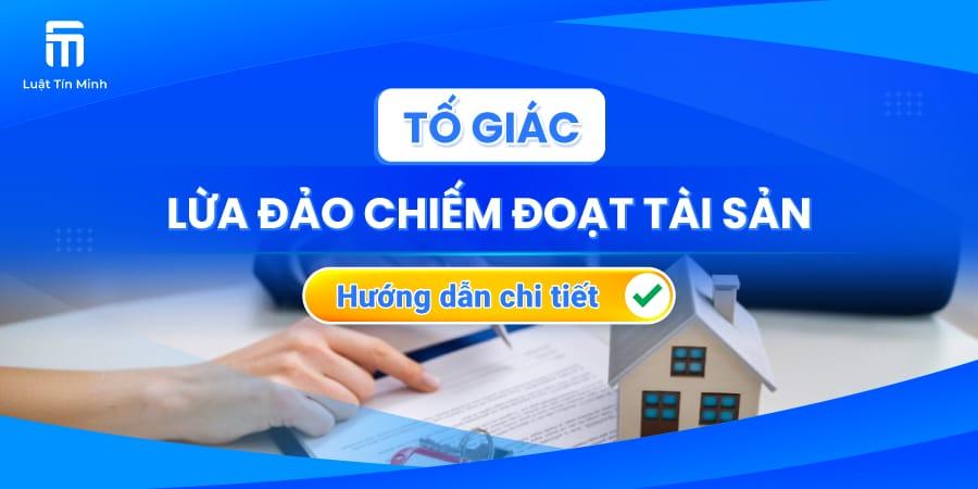 Hướng dẫn làm Đơn tố giác tội Lừa Đảo Chiếm Đoạt Tài Sản