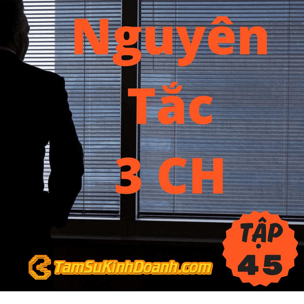 Tập 45: Nguyên Tắc 3 CH