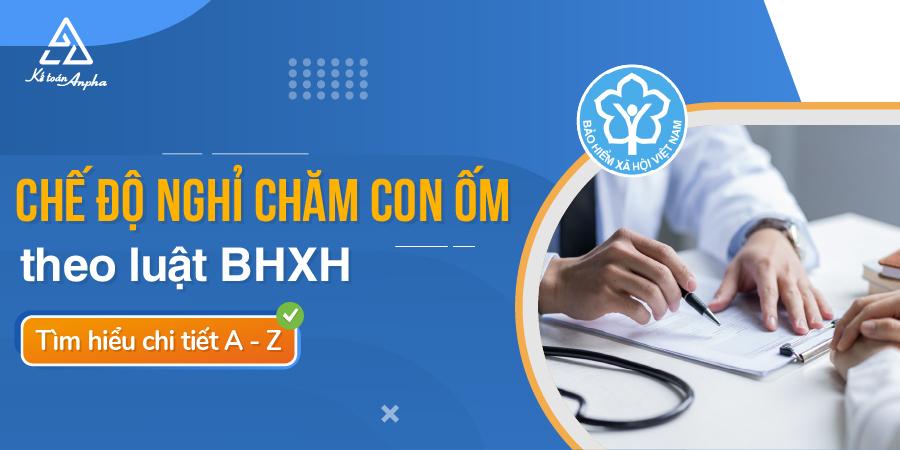 Thủ tục làm chế độ nghỉ chăm con ốm hưởng BHXH - Chi tiết