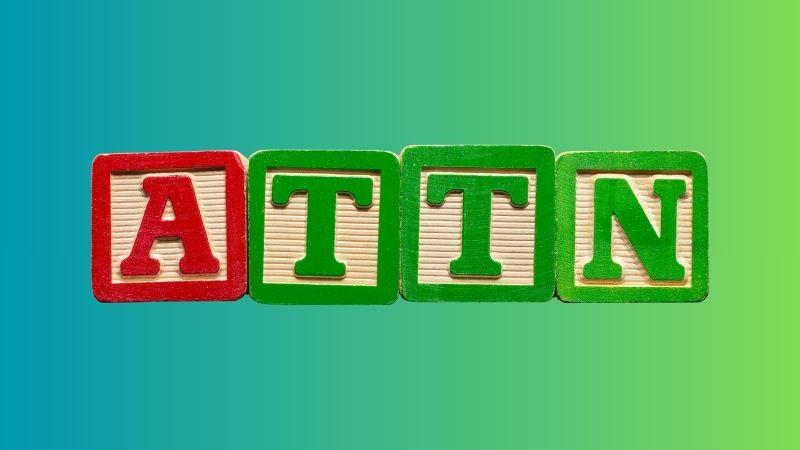 ATTN là gì? ATTN là viết tắt của từ gì? Cách sử dụng trong email