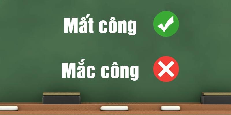 Mắc công hay mất công? Tại sao nhiều người nhầm lẫn chính tả 2 từ này?