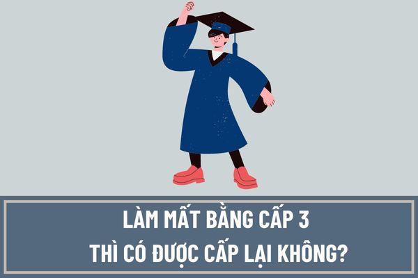 Mất bằng cấp 3 thì làm sao? Thủ tục, trình tự cấp bản sao bằng tốt nghiệp THPT