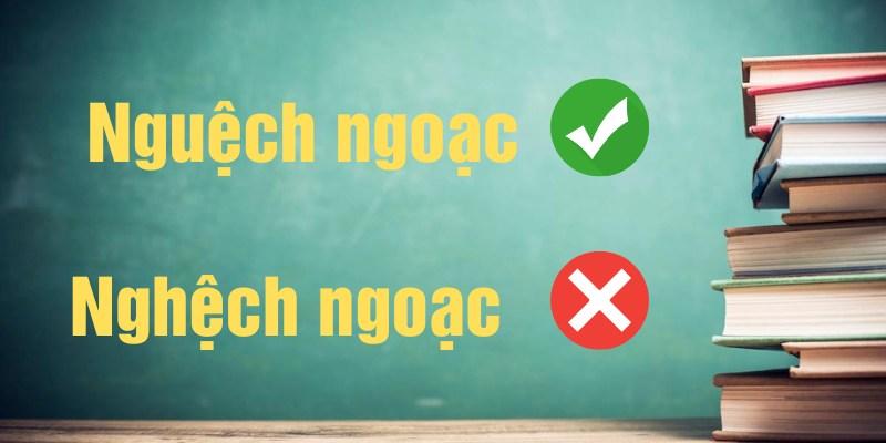 Nguệch ngoạc hay nghệch ngoạc đúng chính tả? Mẹo ghi nhớ