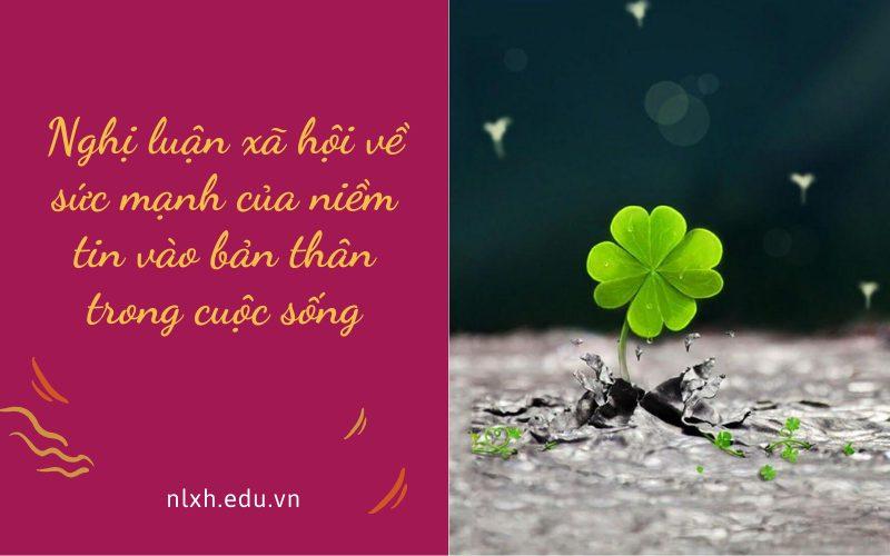 Nghị luận xã hội về sức mạnh của niềm tin vào bản thân trong cuộc sống
