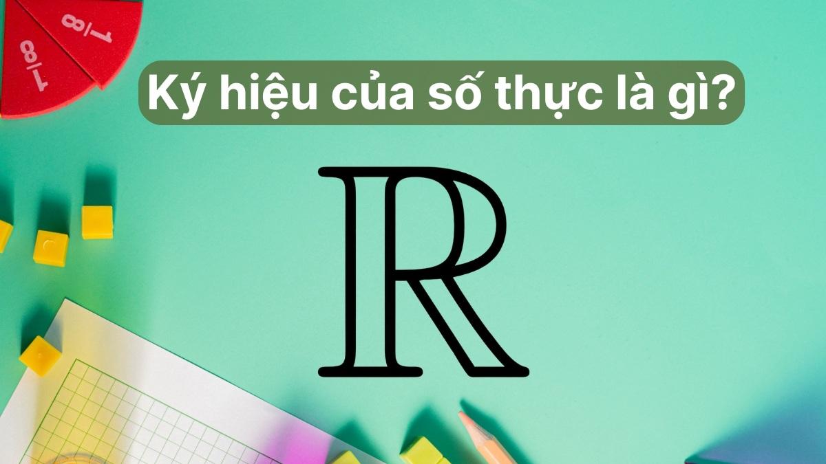 Số thực là gì? Tính chất, thuộc tính và bài tập về số thực