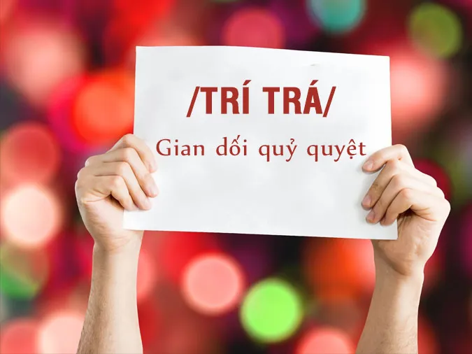 Trí trá là gì? 6 kiểu người trí trá bạn thường xuyên gặp phải