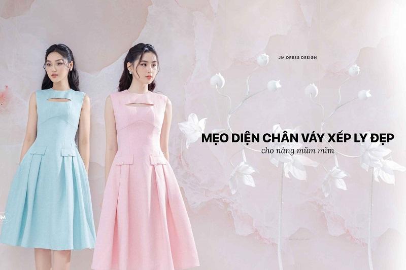 ĐI TÌM BÍ QUYẾT PHỐI CHÂN VÁY XẾP LY ĐẸP CHO NÀNG MŨM MĨM