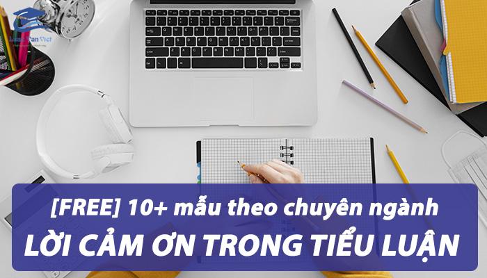 25+ mẫu LỜI CẢM ƠN TRONG TIỂU LUẬN theo chuyên ngành – FREE