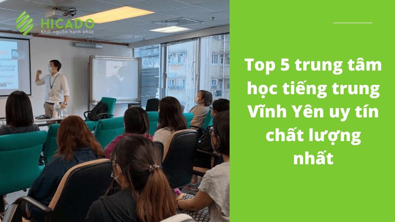 Top 5 trung tâm học tiếng trung Vĩnh Yên uy tín chất lượng nhất